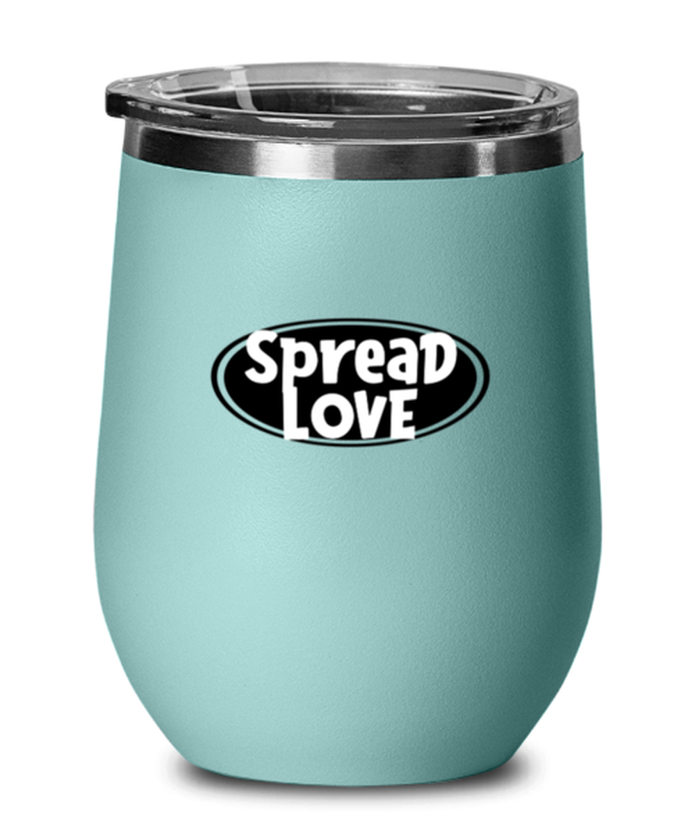 Spread Love, teal drinkware metal glass. Model 60063