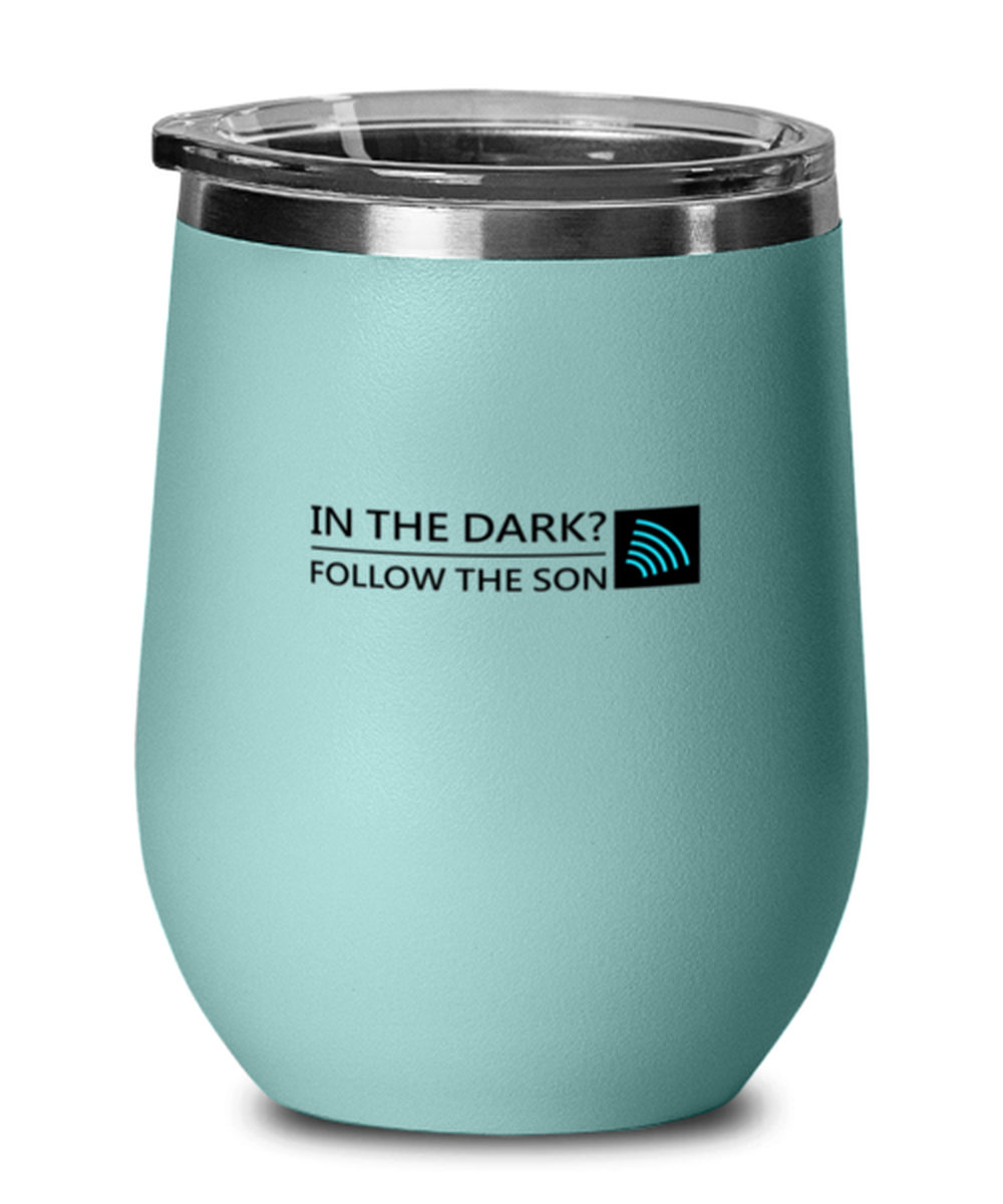 in the Dark, Follow the Son, teal drinkware metal glass. Model 60063