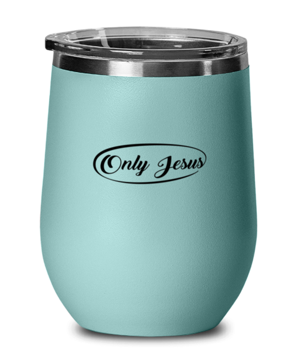 Only Jesus, teal drinkware metal glass. Model 60063