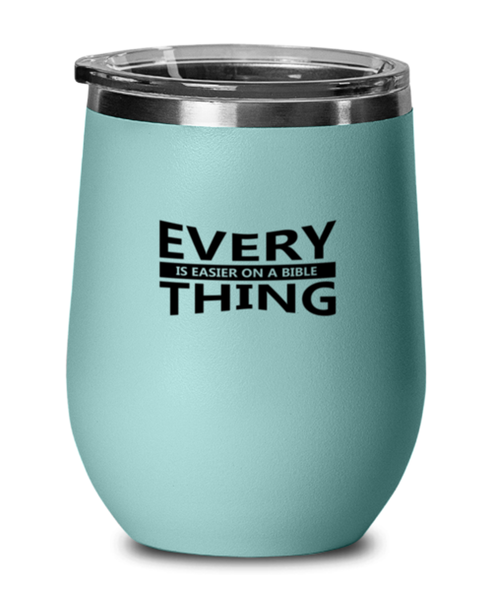 Everything is Easier With the Bible, teal drinkware metal glass. Model 60063