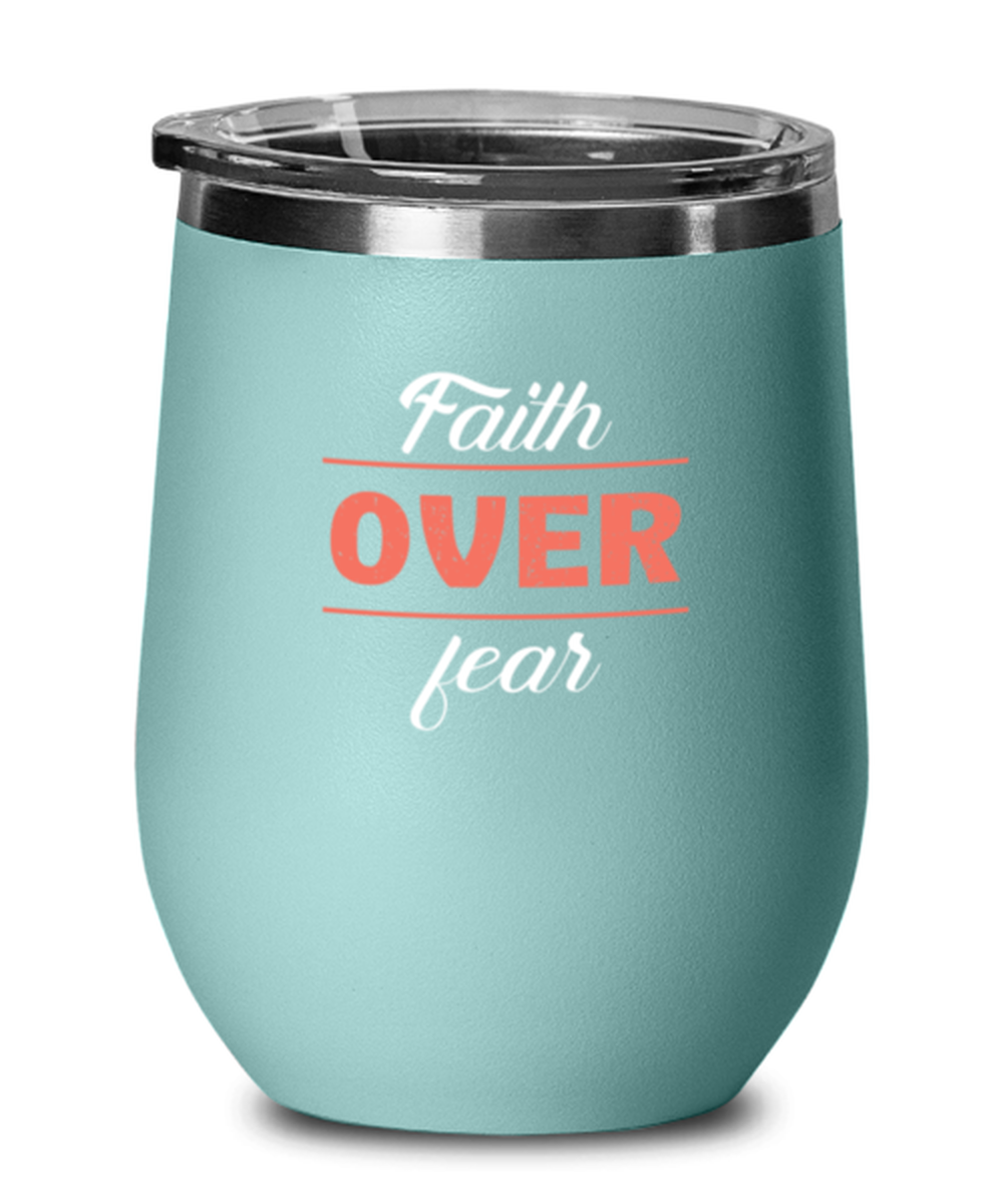 Faith Over Fear 2, teal drinkware metal glass. Model 60063