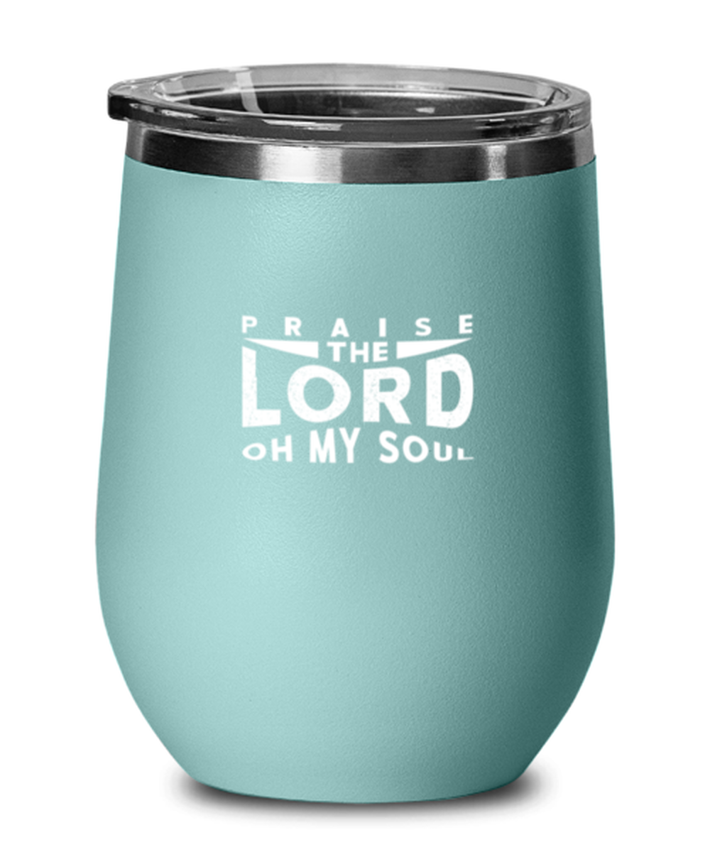 Praise the Lord Oh My Soul, teal drinkware metal glass. Model 60063