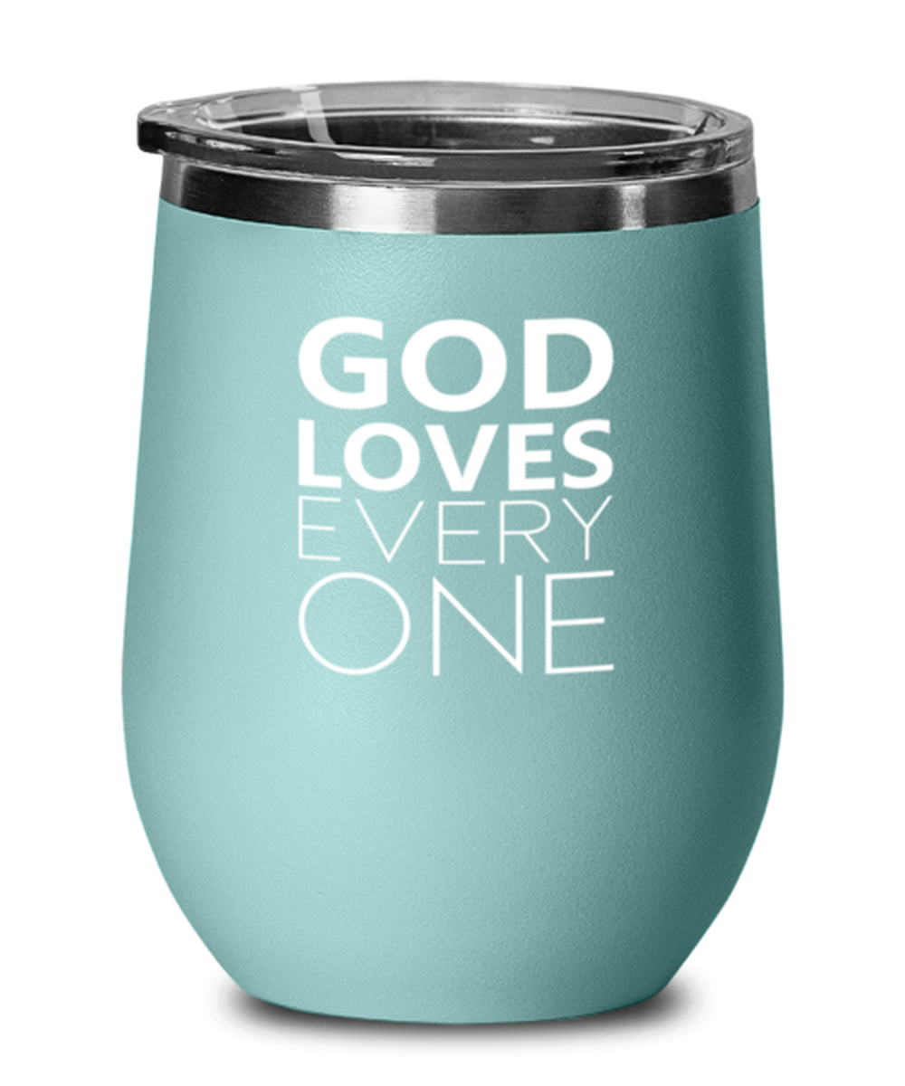 God Loves Everyone, teal drinkware metal glass. Model 60063