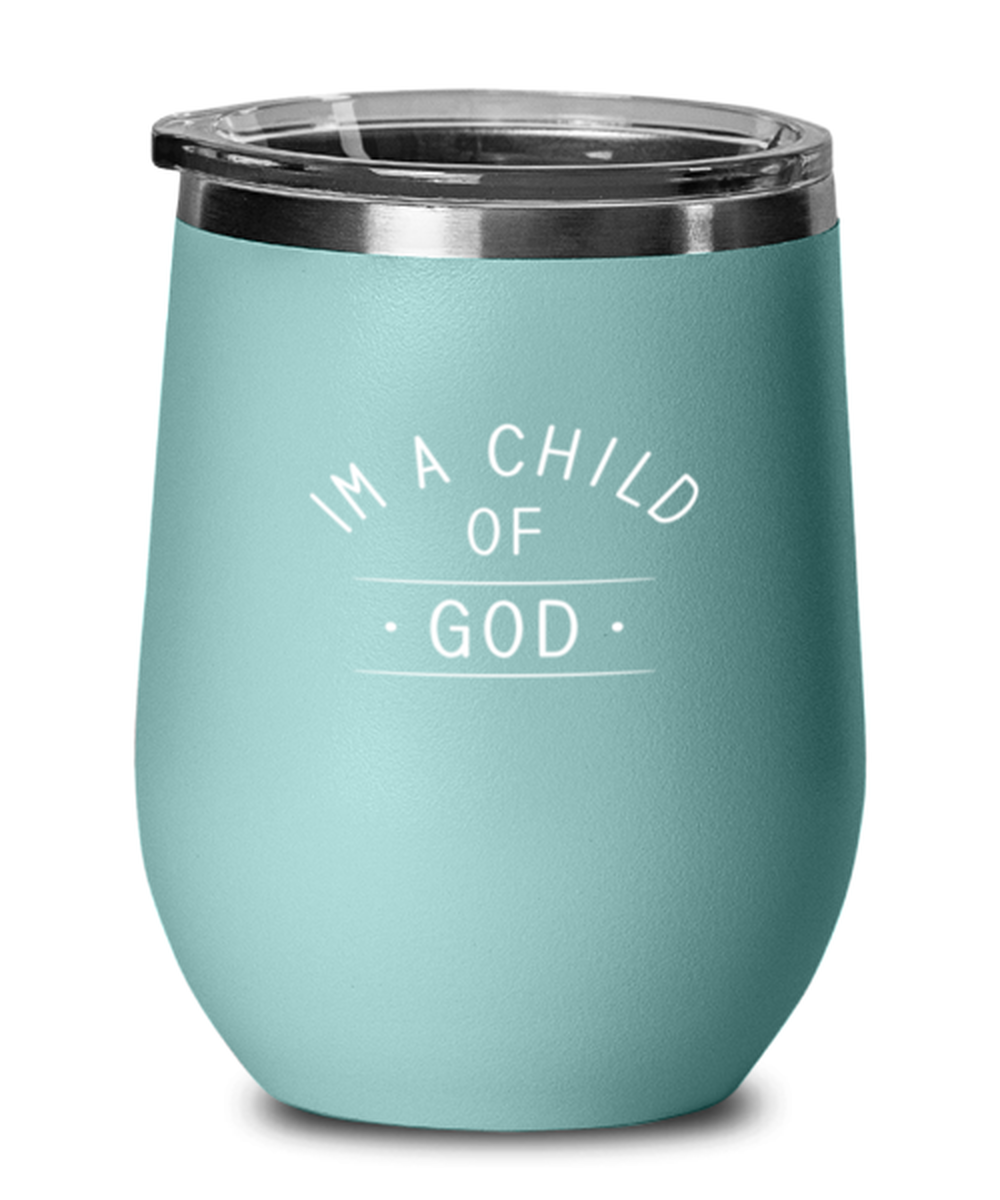 I Am a Child of God, teal drinkware metal glass. Model 60063
