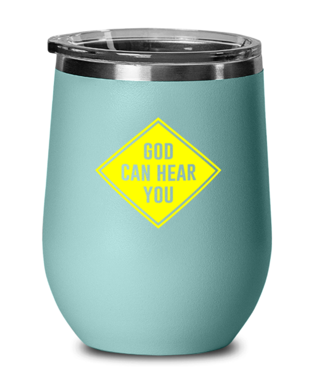 God Can Hear You, teal drinkware metal glass. Model 60063