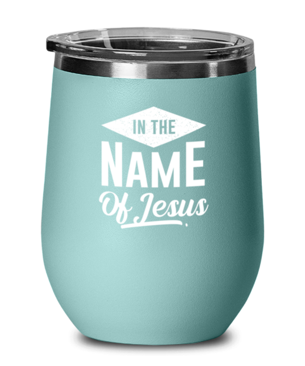 In the Name of Jesus 2, teal drinkware metal glass. Model 60063