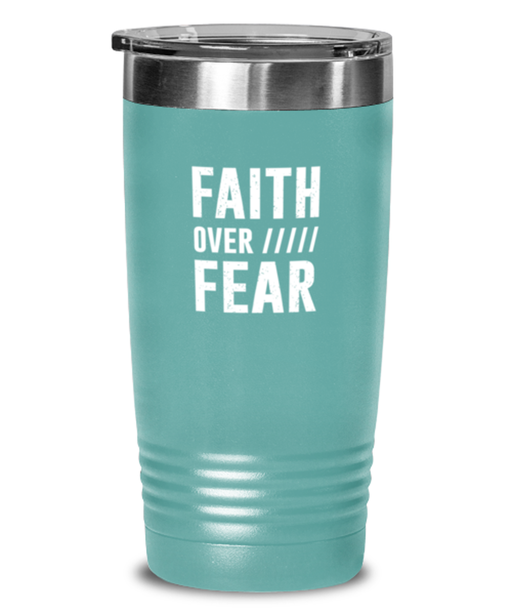 Faith Over Fear, teal tumbler. Model 60064