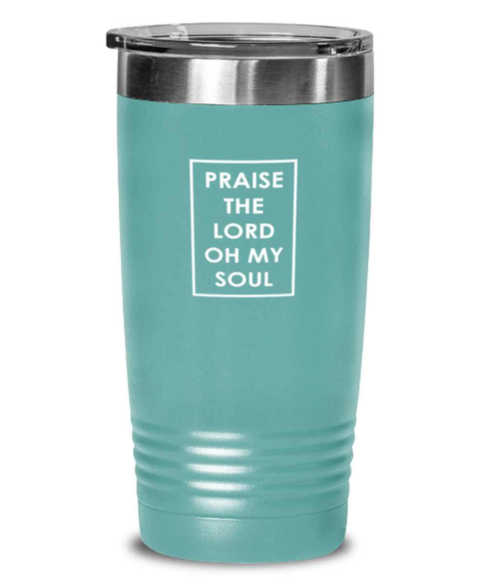 Praise the Lord Oh My Soul, teal tumbler. Model 60064