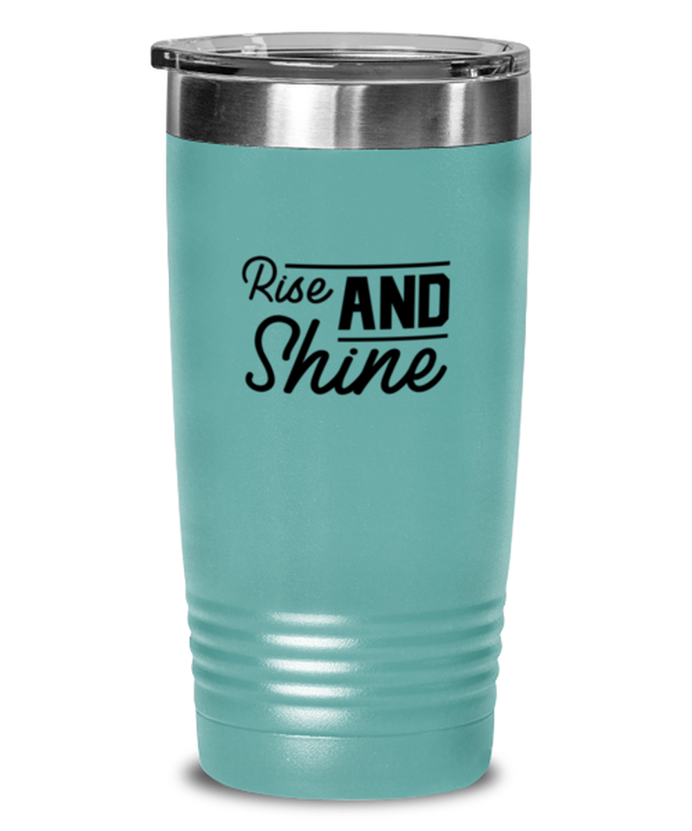 Rise and Shine 2, teal tumbler. Model 60064