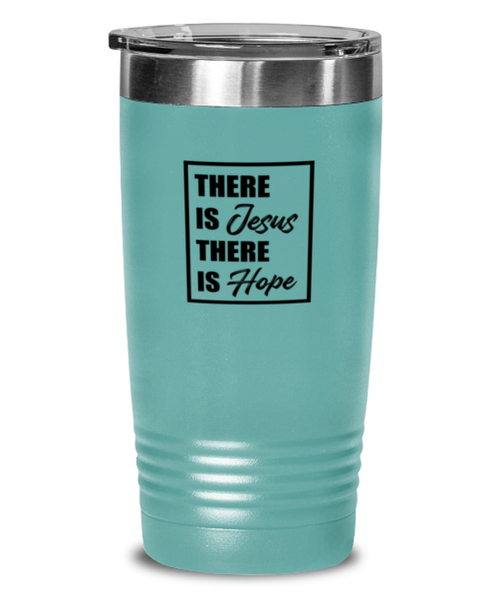 There is Jesus, There is Hope, teal tumbler. Model 60064