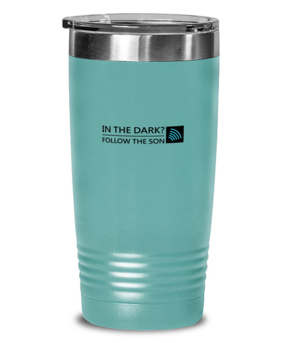 in the Dark, Follow the Son, teal tumbler. Model 60064