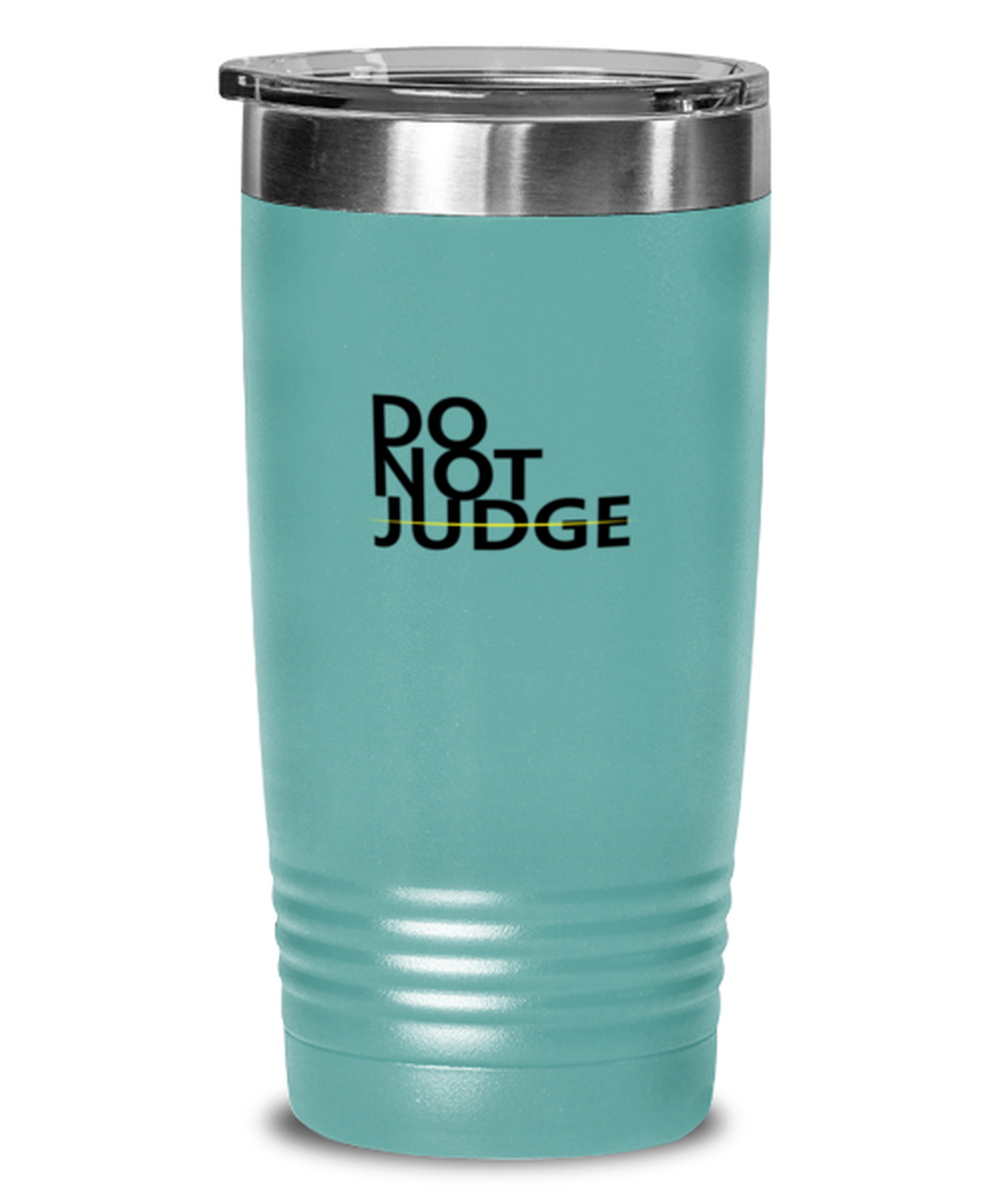 Do Not Judge, teal tumbler. Model 60064