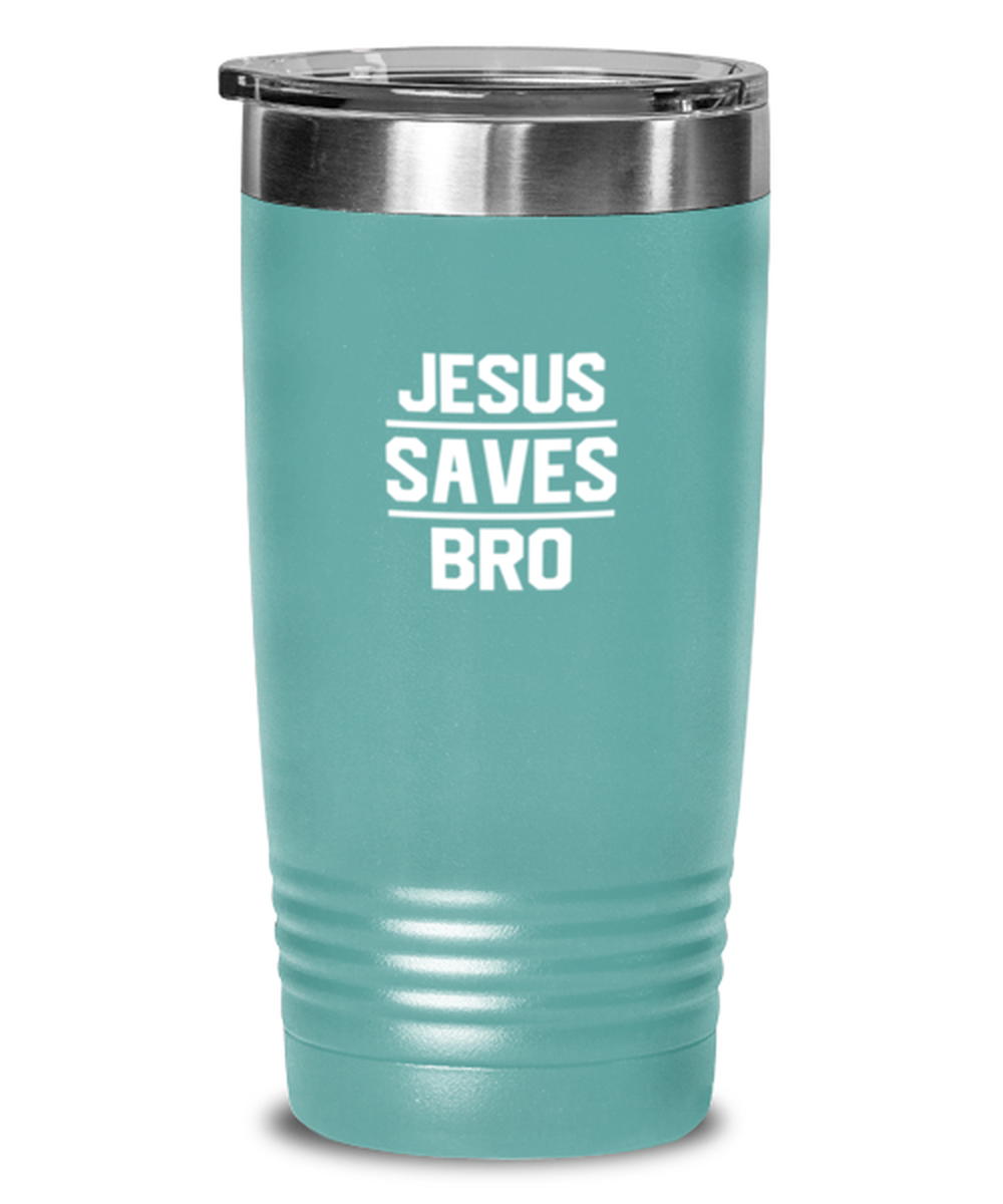 Jesus Saves Bro, teal tumbler. Model 60064