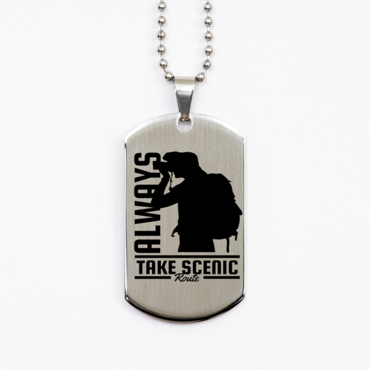 Always Take Scenic Route, Silver Dog Tag. Model 60067