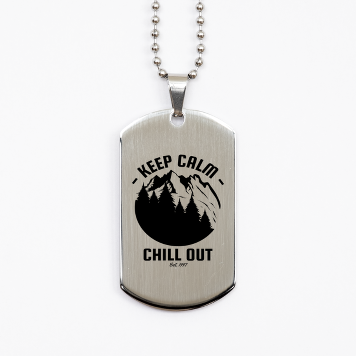 Keep Calm and Chill Out, Silver Dog Tag. Model 60067