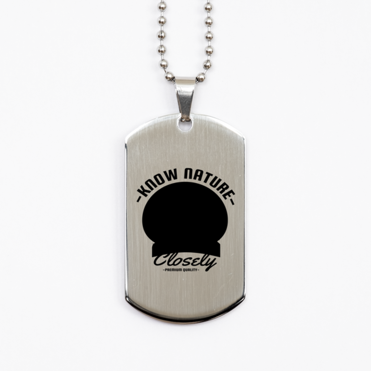 Know Nature Closely, Silver Dog Tag. Model 60067