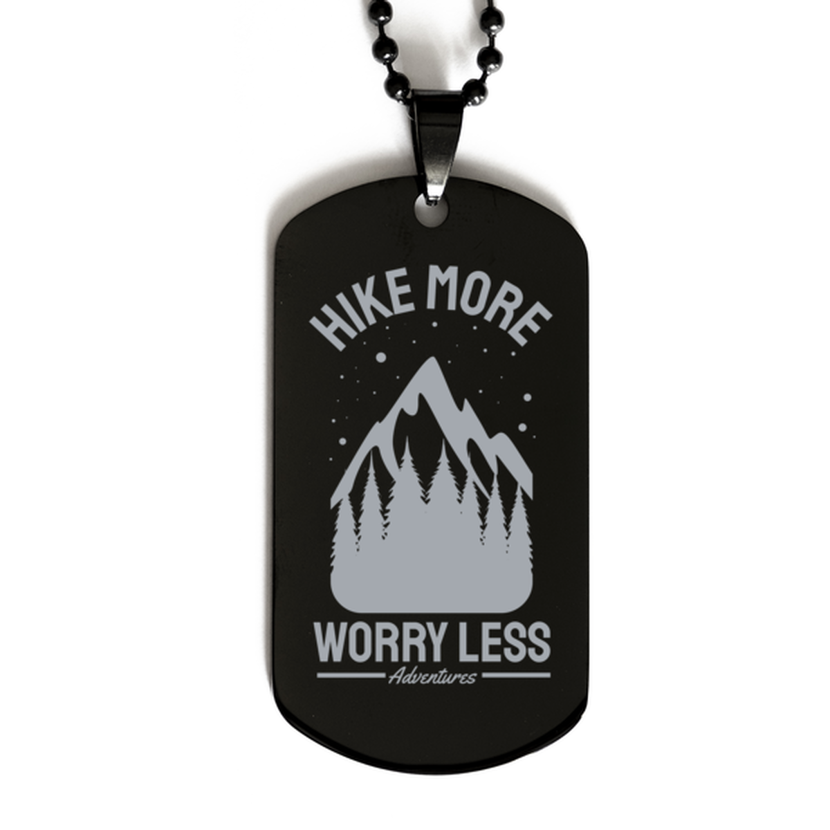 Hike More Worry Less, Black Dog Tag. Model 60068