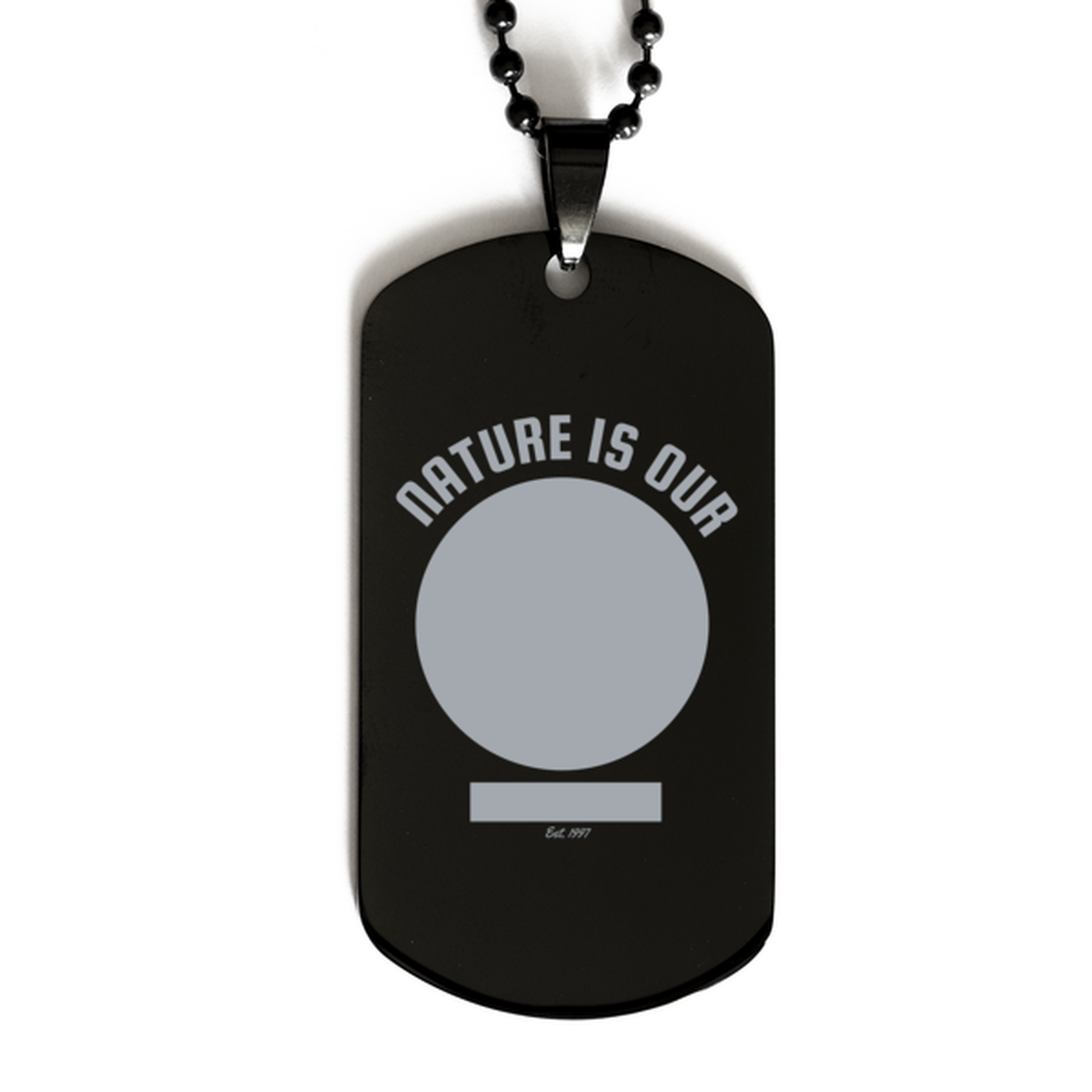 Nature is Our Best Friend, Black Dog Tag. Model 60068