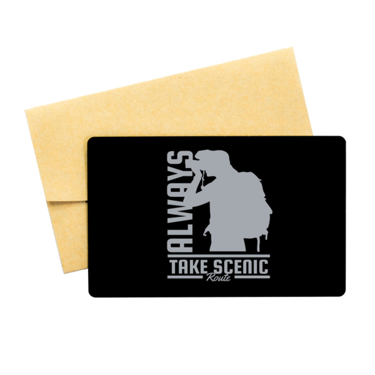 Always Take Scenic Route, Black Aluminum Card. Model 60070