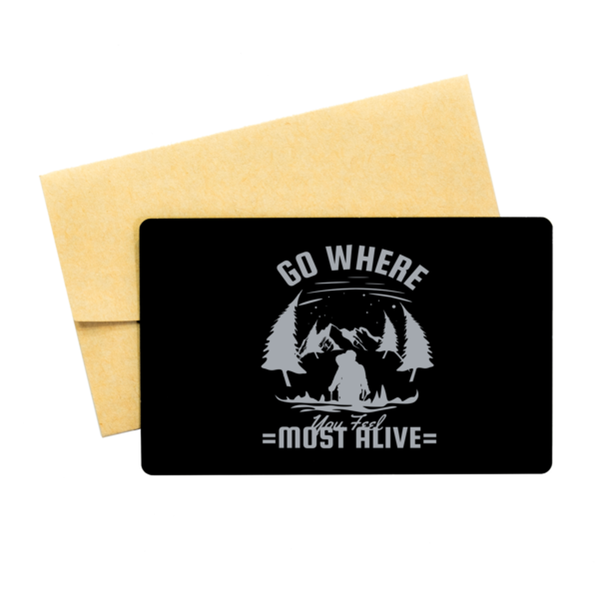 Go where You Feel Most Alive, Black Aluminum Card. Model 60070