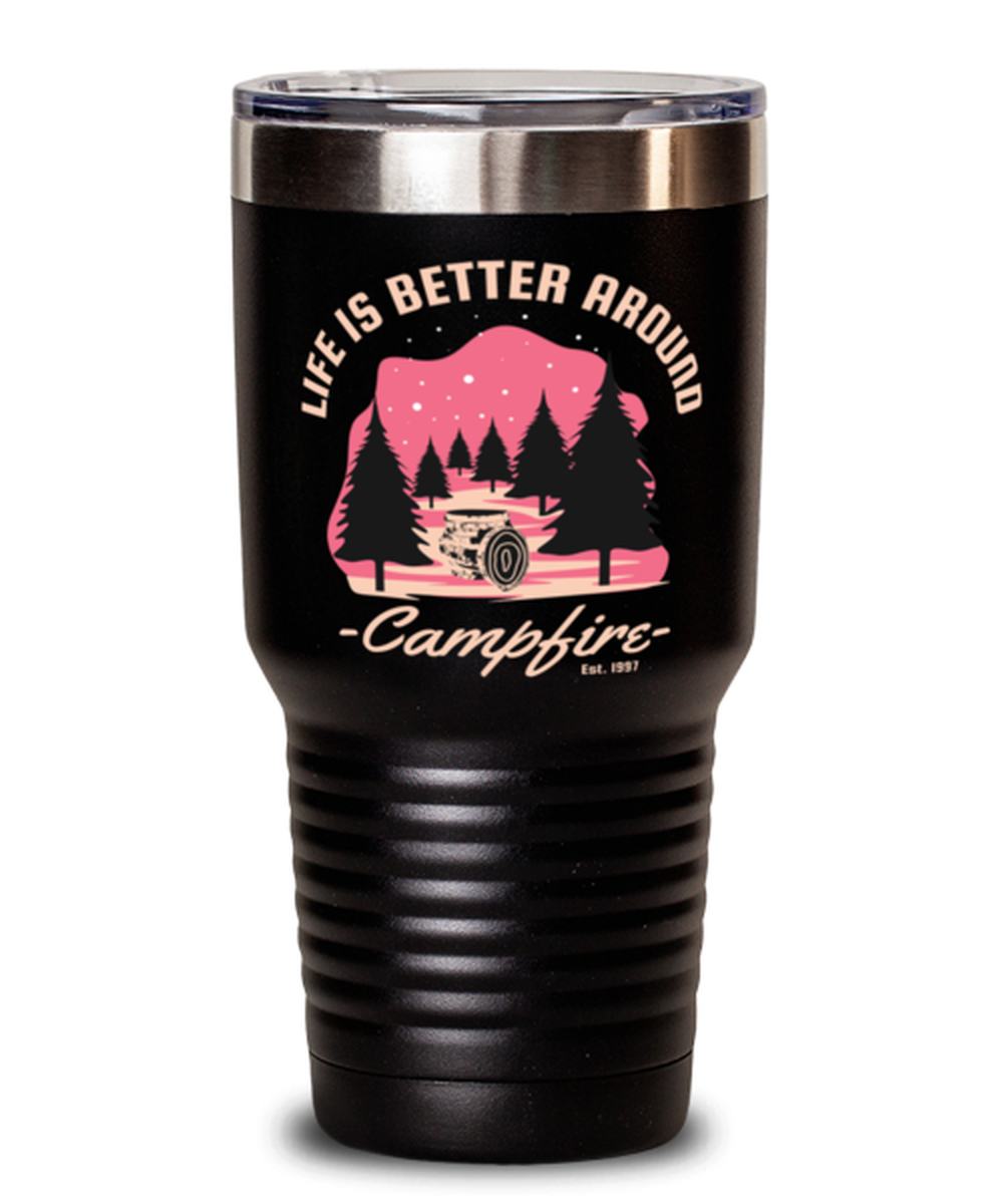 Life is Better Around a Campfire, black Tumbler 30oz. Model 60071