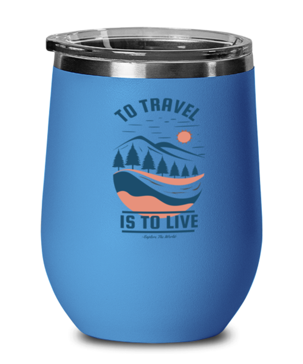 To Travel is to Live, blue Wineglass. Model 60072