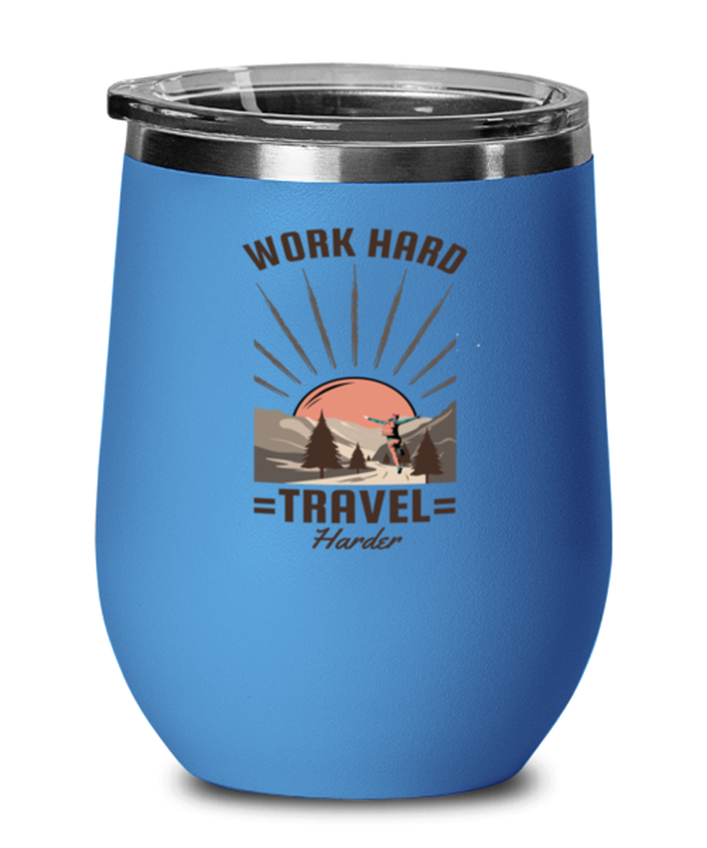 Work Hard Travel Harder, blue Wineglass. Model 60072