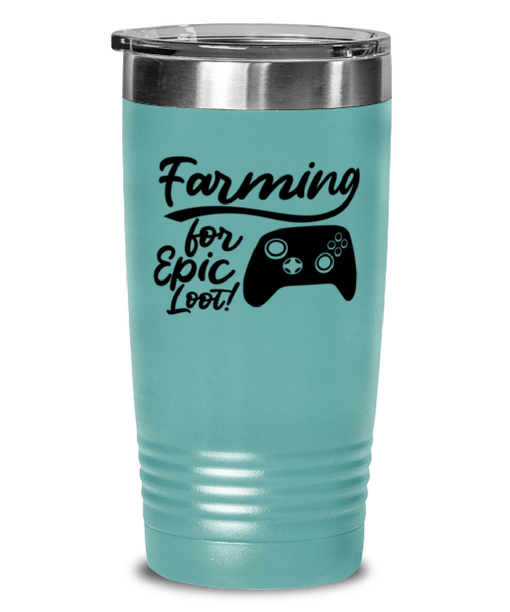 Farming for Epic Loot! , teal Tumbler 20oz. Model 60075