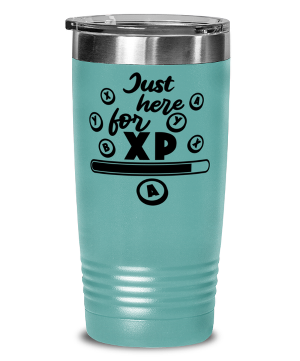 Just here for XP , teal Tumbler 20oz. Model 60075