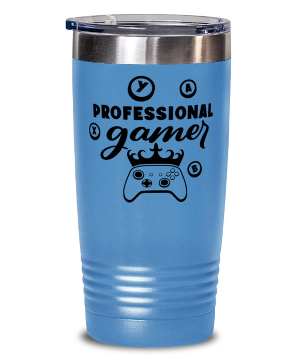 Professional gamer , light blue Tumbler 20oz. Model 60075