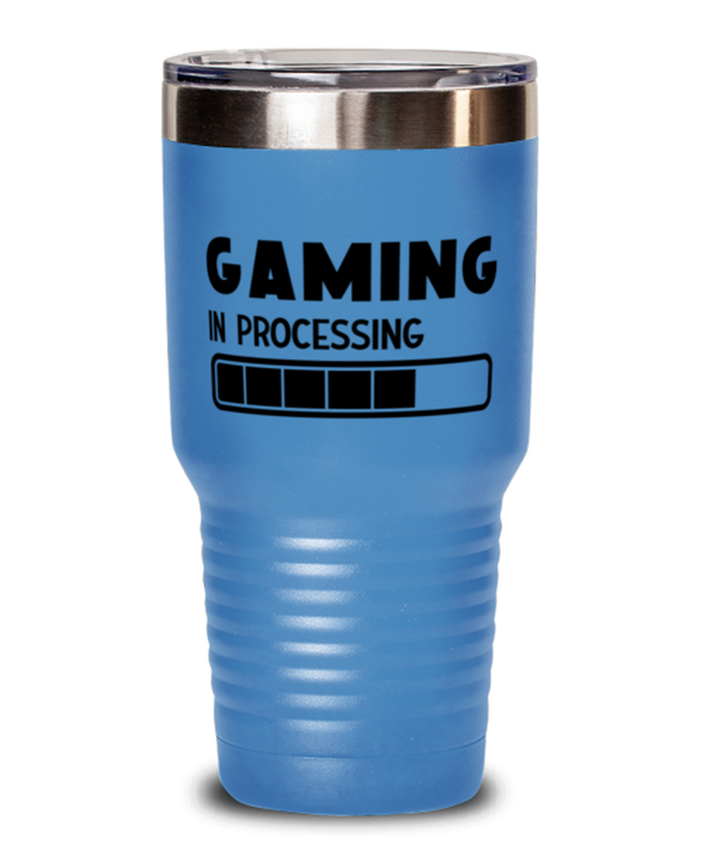 Gaming in processing , light blue Tumbler 30oz. Model 60075