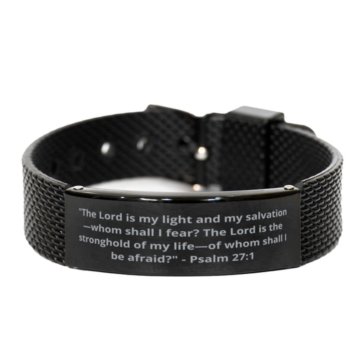 "The Lord is my light and my salvation-whom shall I fear? The Lord is the stronghold of my life-of whom shall I be afraid?" - Psalm 27:1, Black Shark Mesh Bracelet. Model 600101