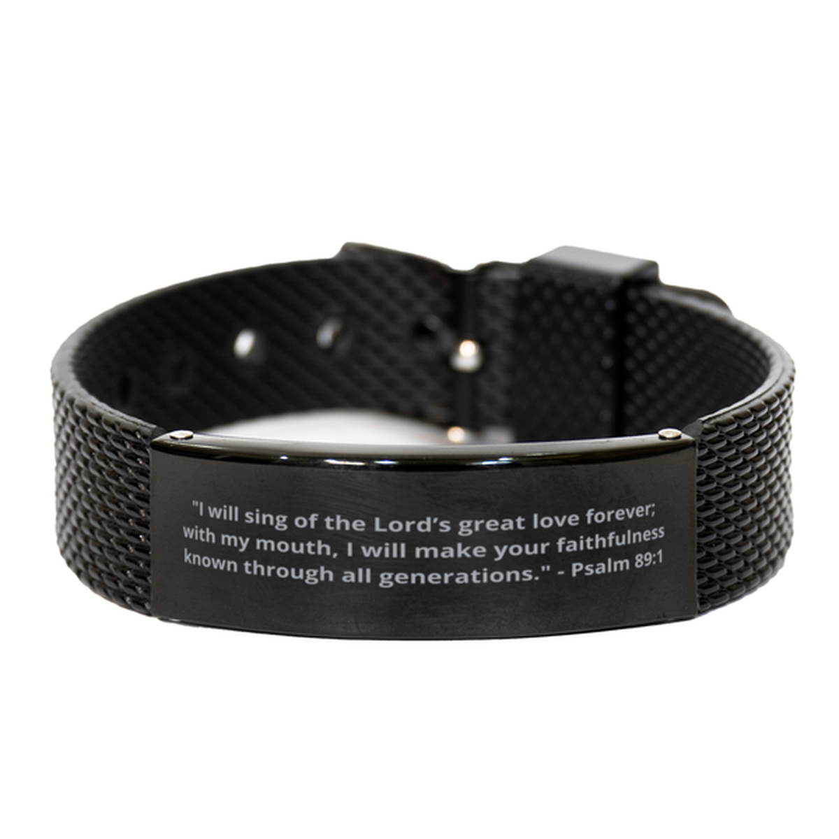 "I will sing of the Lords great love forever; with my mouth, I will make your faithfulness known through all generations." - Psalm 89:1, Black Shark Mesh Bracelet. Model 600101