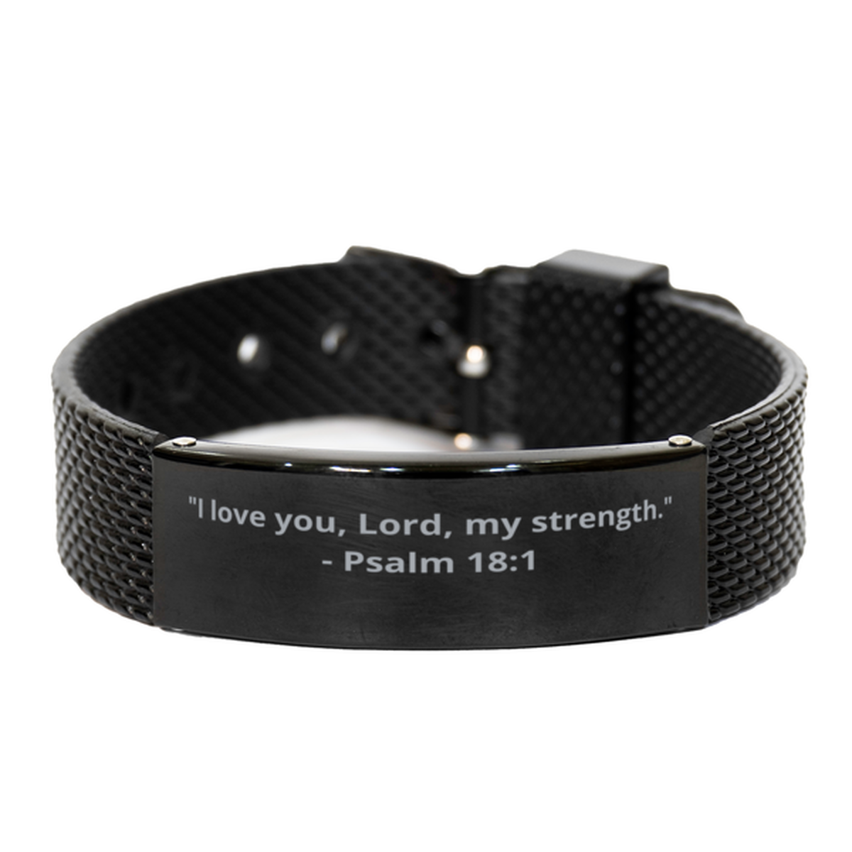 "I love you, Lord, my strength." - Psalm 18:1, Black Shark Mesh Bracelet. Model 600101