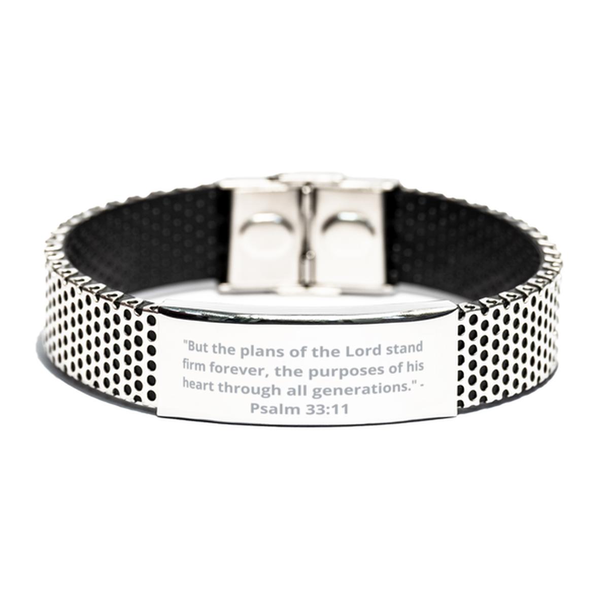 "But the plans of the Lord stand firm forever, the purposes of his heart through all generations." - Psalm 33:11, Stainless Steel Bracelet. Model 600102
