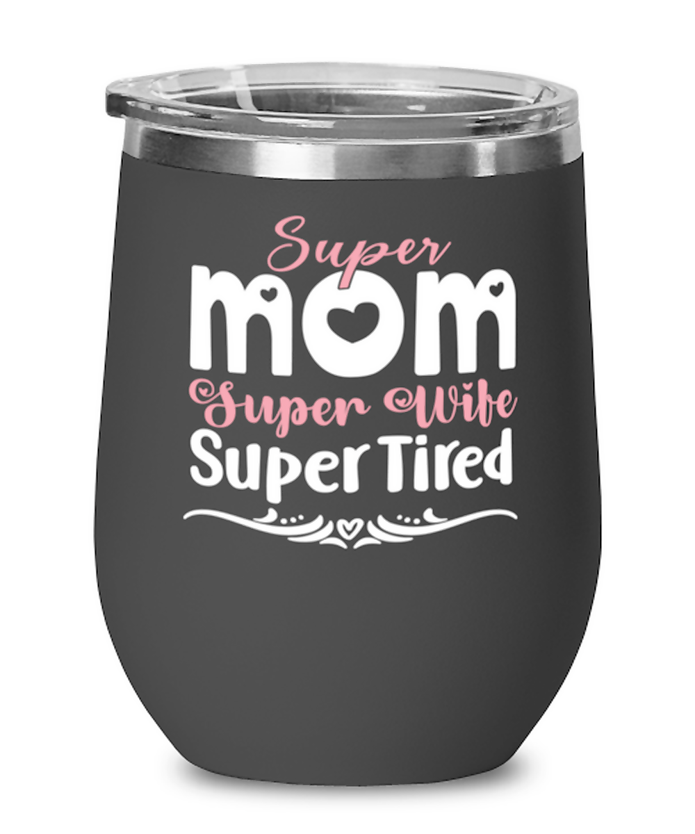 Super Mom, Super Wife, Super Tired, black Wineglass. Model 60043