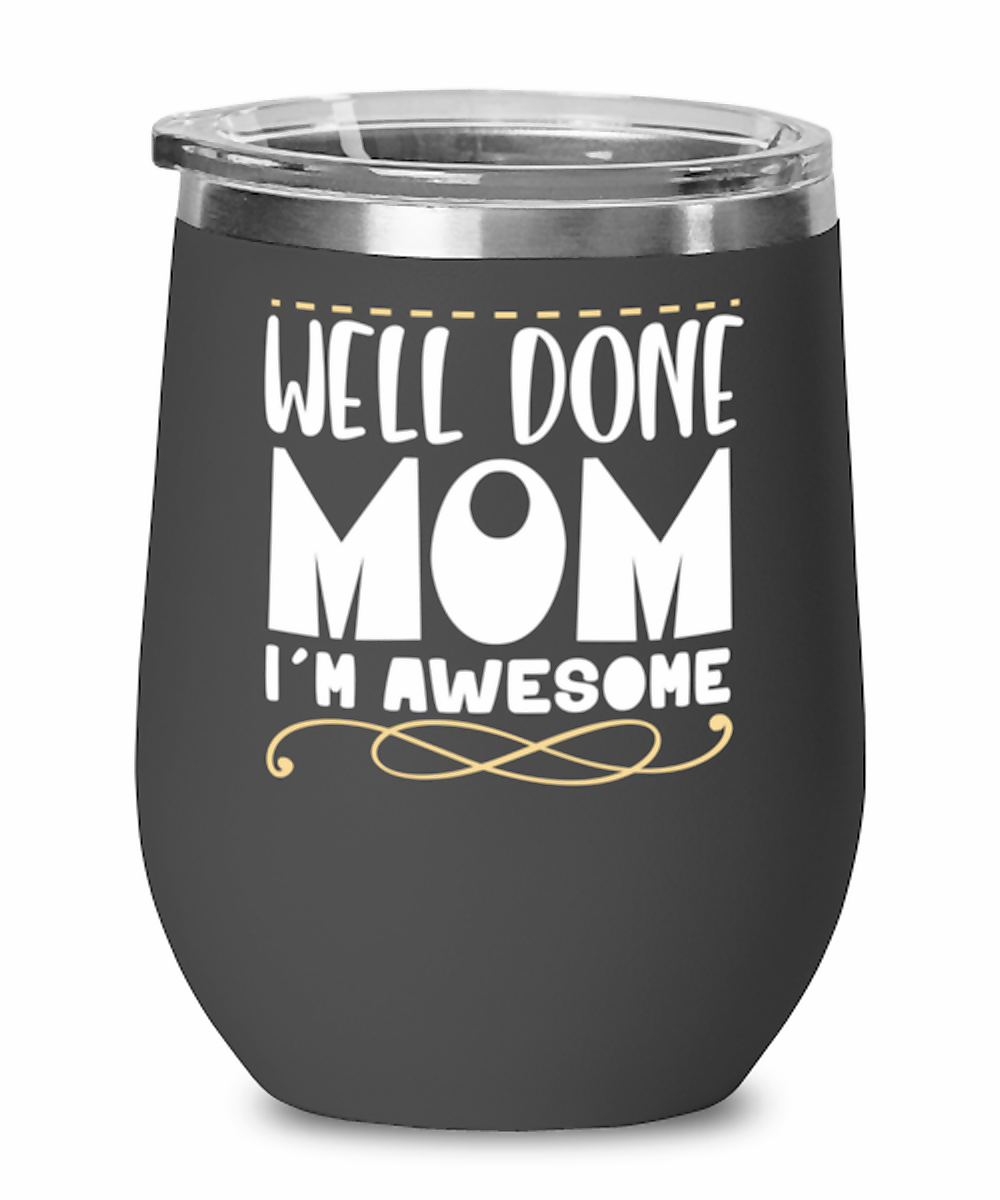 Well done mom, black Wineglass. Model 60043