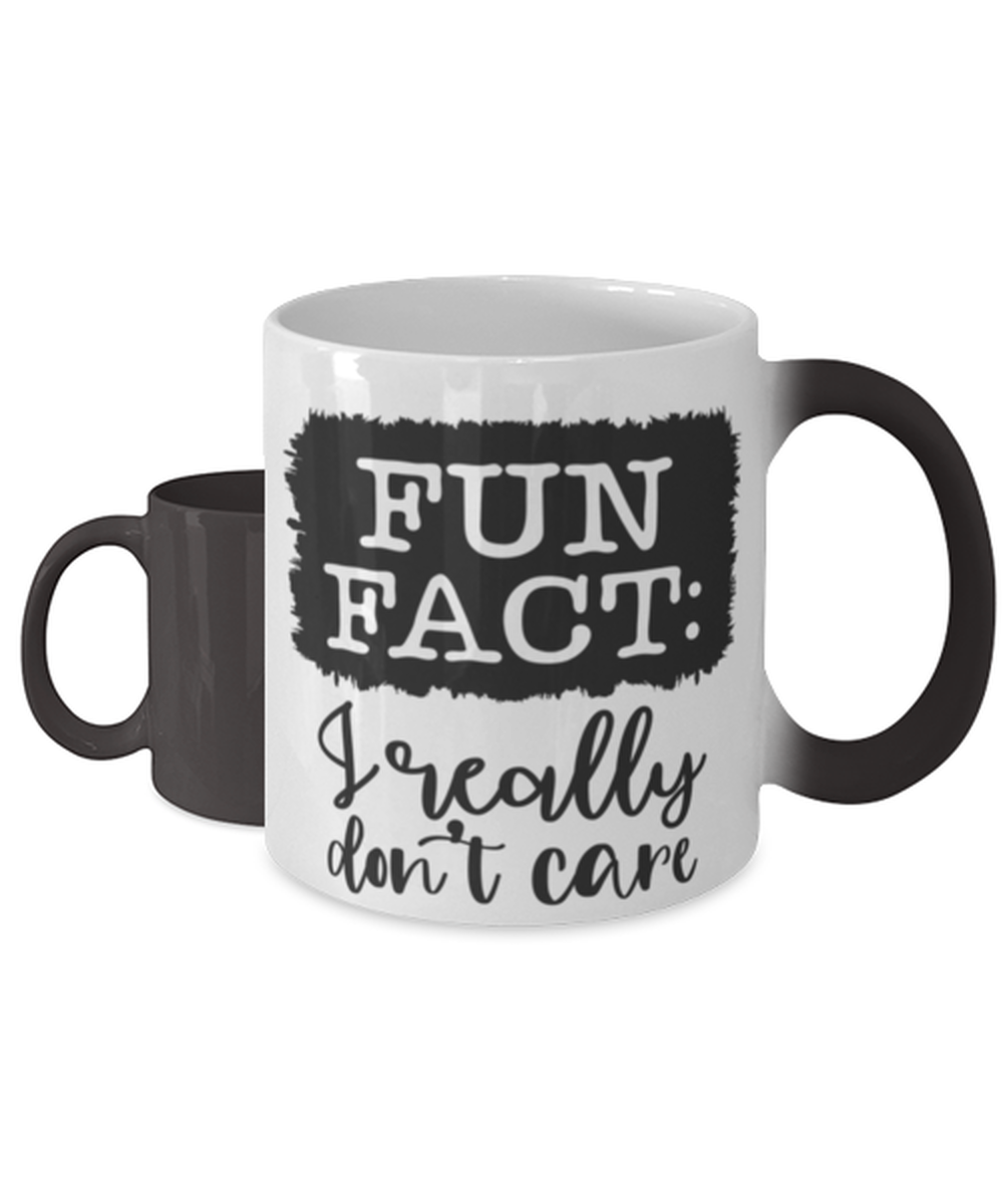 Fun Fact I Really Don't Care,  Color Changing Coffee Mug, Magic Coffee Cup. Model 60050