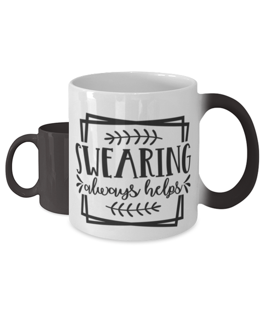 Swearing Always Helps,  Color Changing Coffee Mug, Magic Coffee Cup. Model 60050
