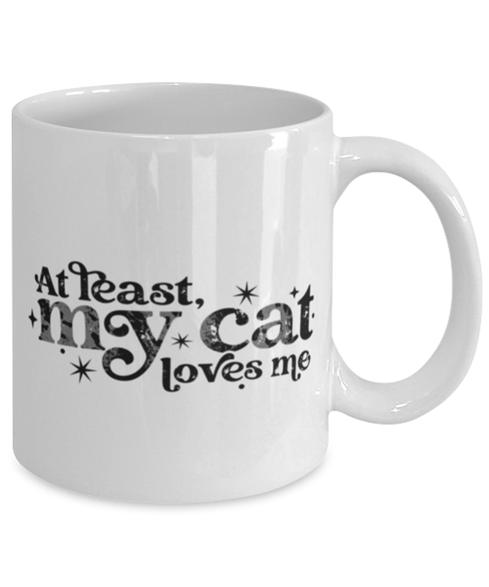 At least my cat loves me, white Coffee Mug, Coffee Cup 11oz. Model 60052