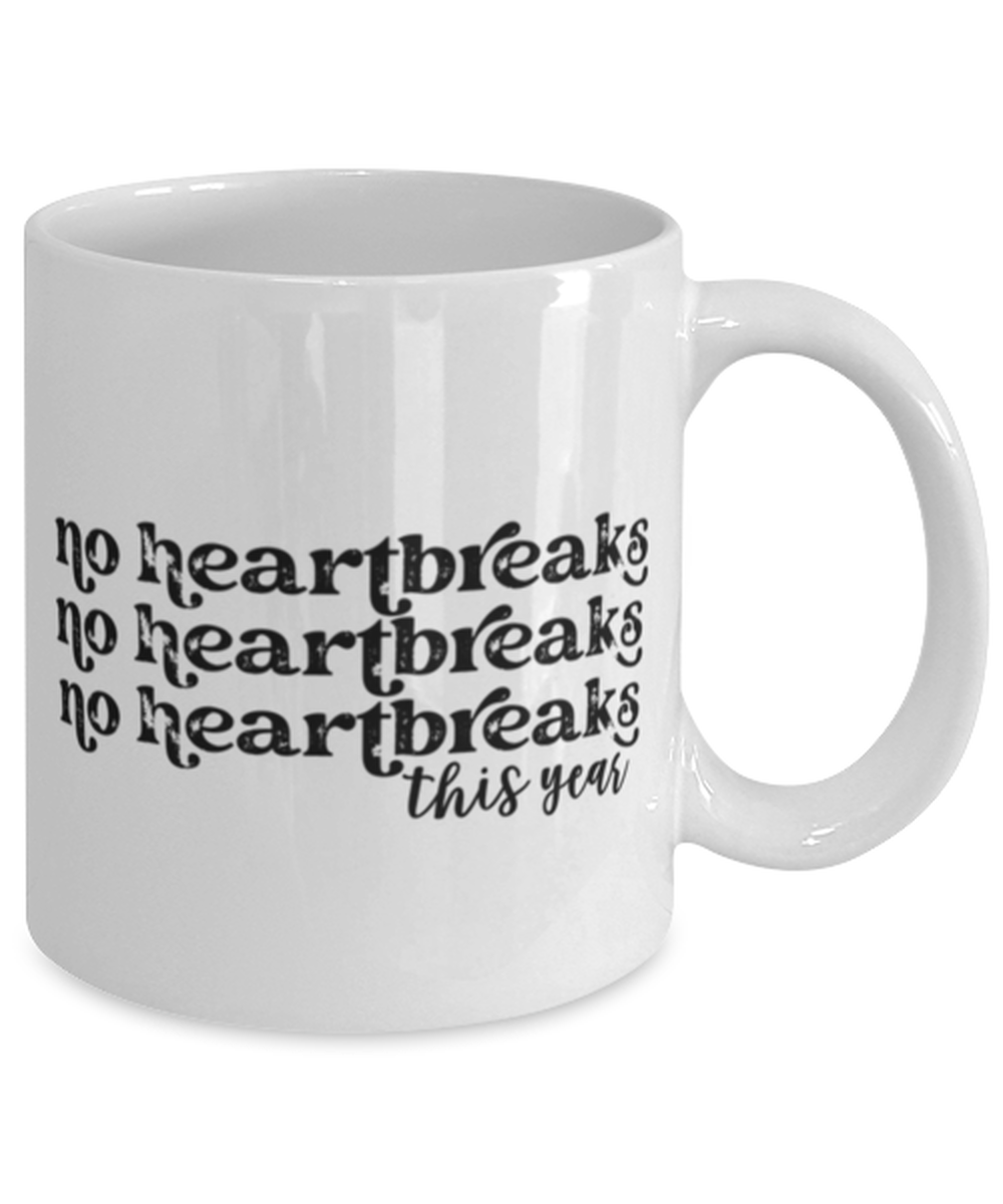 No heartbreaks this year, white Coffee Mug, Coffee Cup 11oz. Model 60052
