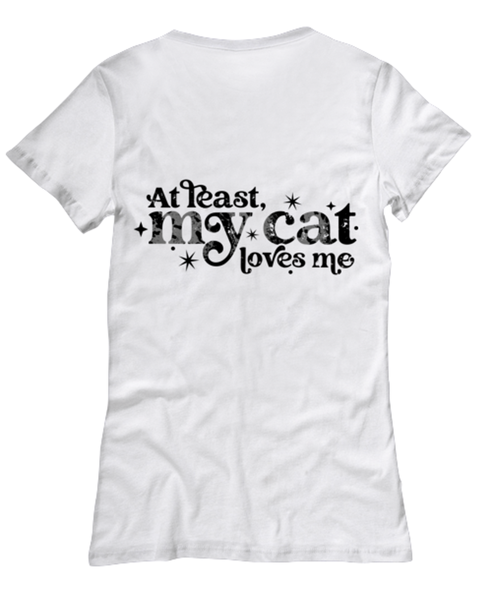 At least my cat loves me, white Women's Tee. Model 60053