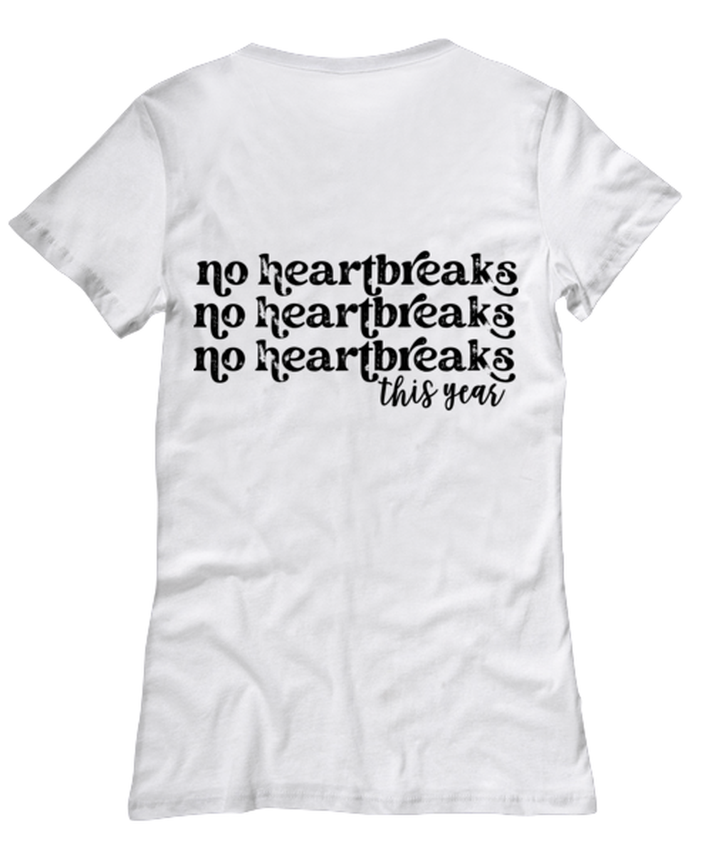 No heartbreaks this year, white Women's Tee. Model 60053