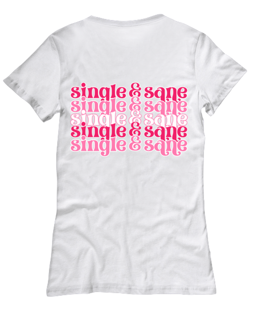 Single and sane, white Women's Tee. Model 60053