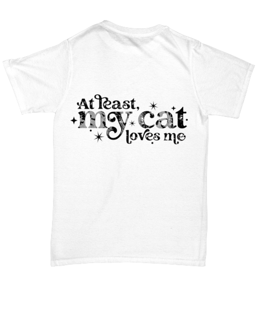 At least my cat loves me, white Unisex Tee. Model 60053