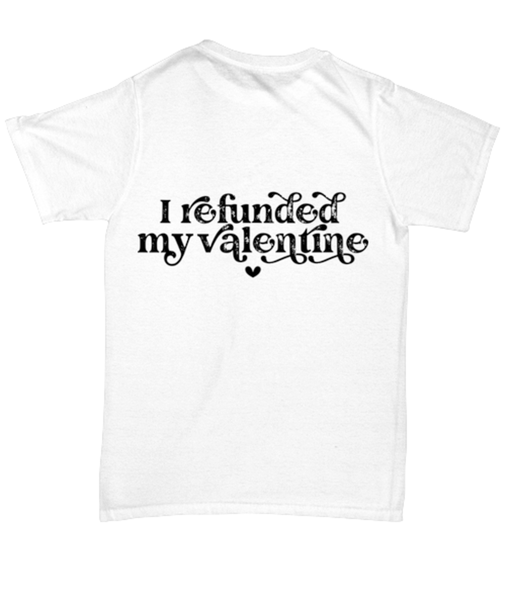 I refunded my valentine, white Unisex Tee. Model 60053
