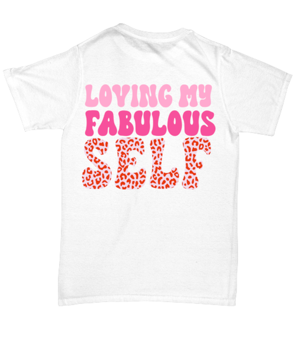 Loving my fabulous self, white Unisex Tee. Model 60053