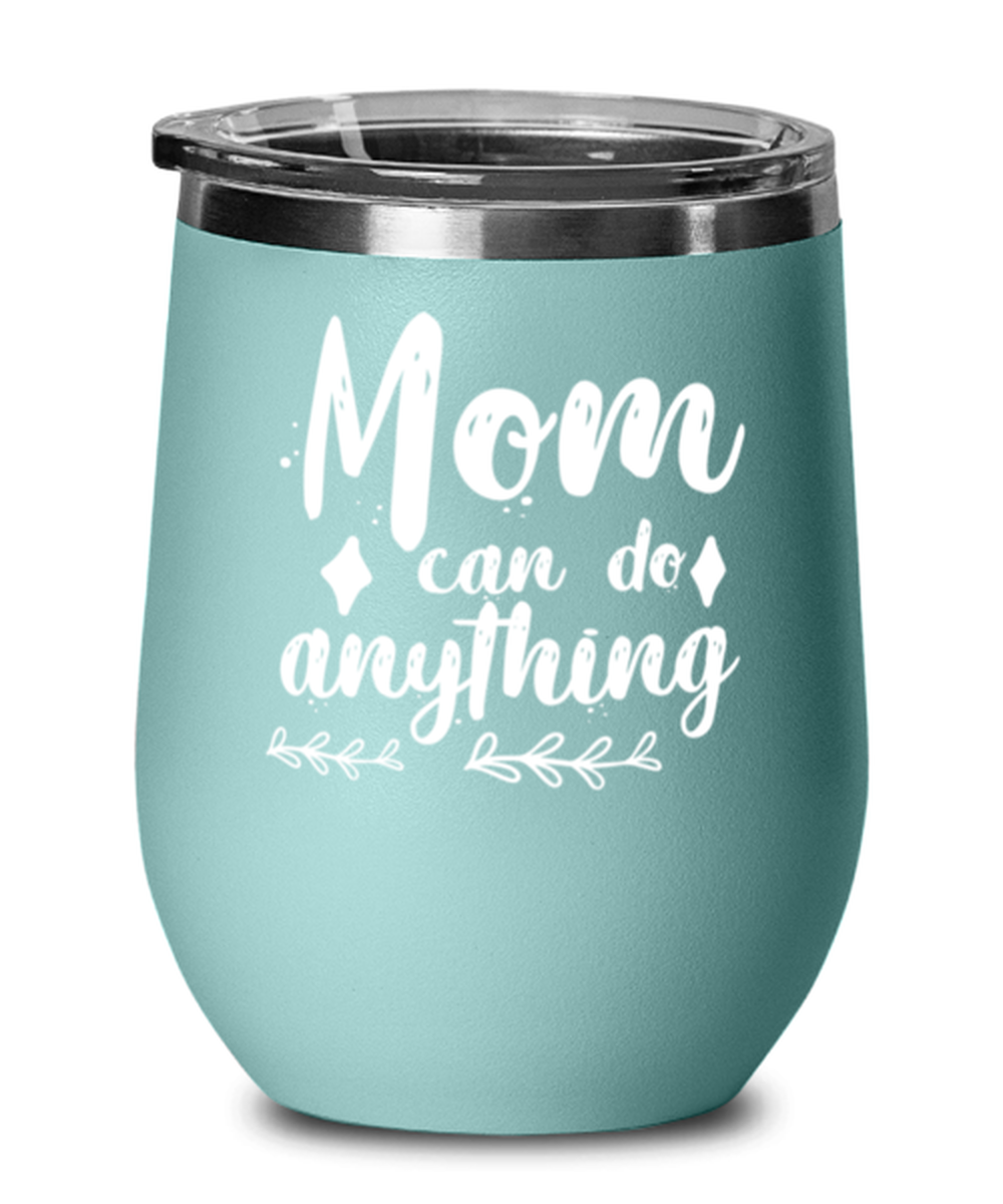 Mom can do anything1, teal Wineglass. Model 60043
