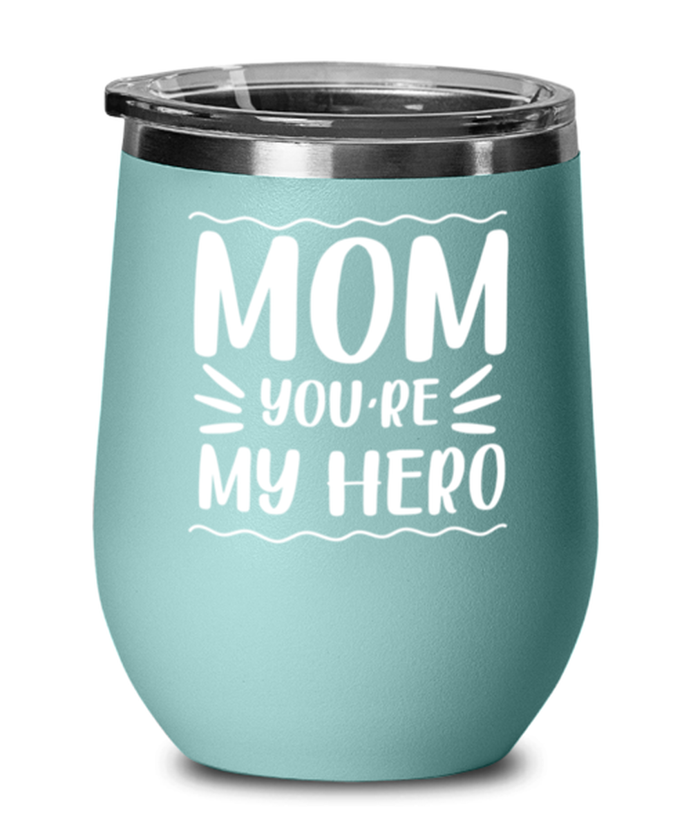 Mom you're my hero, teal Wineglass. Model 60043
