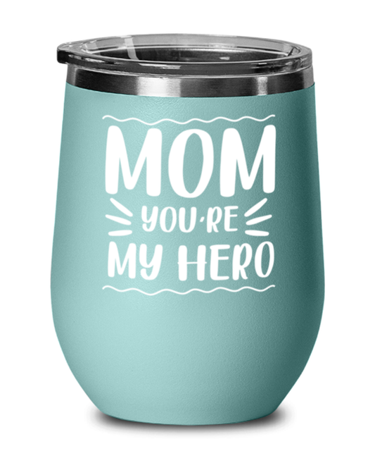 Mom you're my hero, teal Wineglass. Model 60043
